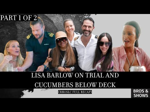 Видео: Лиза Барлоу о суде и огурцах под палубой (ЧАСТЬ 1 из 2) (ПОЛНЫЙ ОБЗОР RHOSLC)