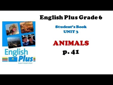 Видео: Ағылшын тілі 6 сынып 41 бет / English plus grade 6 p 41