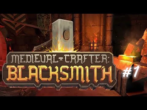 Видео: Кузнечный Мастер/Medieval Crafter: Blacksmith Prologue#1