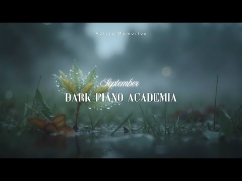 Видео: Dark Piano Academia 🎹 Плейлист 'Примите Мрак' с грустной музыкой для вашей души и размышлений