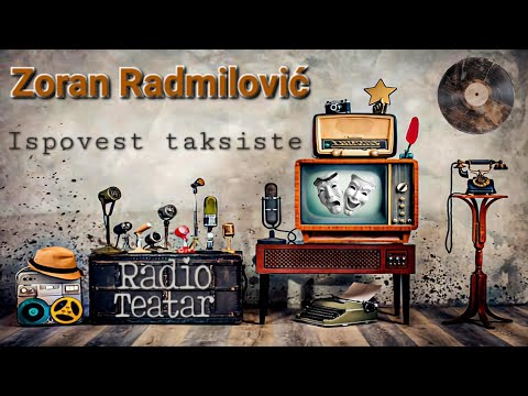 Видео: Zoran Radmilović - Ispovest taksiste (radio drama, радио драма)