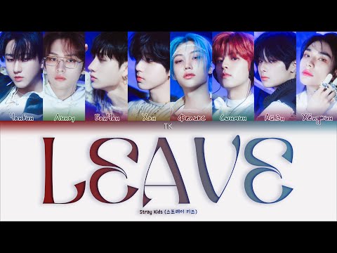 Видео: Stray Kids Leave [ПЕРЕВОД НА РУССКИЙ/КИРИЛЛИЗАЦИЯ Color Coded Lyrics]