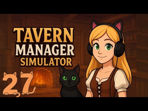 Видео: TAVERN MANAGER SIMULATOR ➤ ПОДНЯЛИ РЕПУТАЦИЮ! РАСШИРИЛИ ТАВЕРНУ! #27