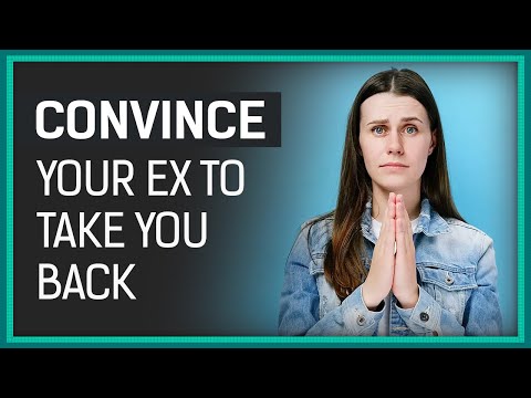 Видео: 7 способов убедить бывшего принять вас обратно