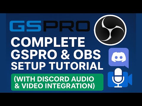 Видео: Полное руководство по настройке GSPro и OBS (с интеграцией аудио и видео Discord)
