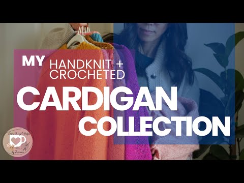 Видео: Моя коллекция кардиганов (вязанных вручную и крючком) | Съедобные мысли делают