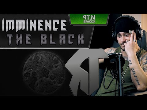 Видео: Imminence - The Black (РЕАКЦИЯ)