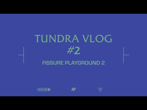 Видео: Бои плей-офф Fissure Playground – Tundra Vlog 2