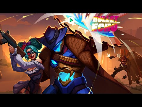 Видео: Bullet Echo. Долгий выпуск. 