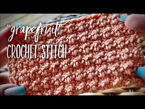 Видео: ТАК ПРОСТО! ПЛОТНЫЙ УЗОР КРЮЧКОМ «GRAPEFRUIT» / SUPER EASY CROCHET STITCH