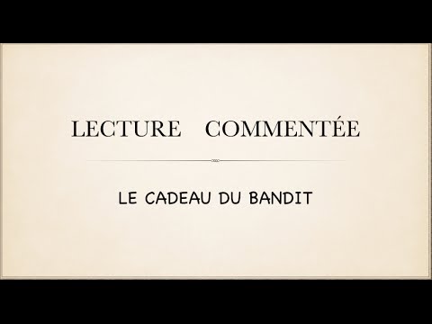 Видео: Урок французского языка. Lecture commentée Le cadeau du bandit.