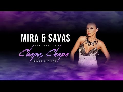 Видео: MIRA & SAVAS - CHAPA, CHAPA / МИРА & САВАШ - Чапа, чапа [Official Visualizer]