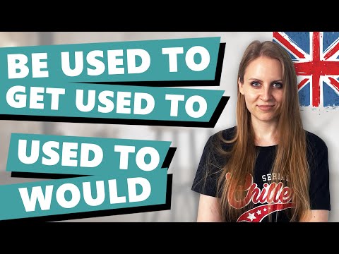 Видео: РАЗНИЦА МЕЖДУ USED TO, WOULD, BE USED TO, GET USED TO