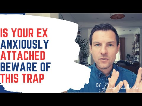 Видео: Если ваш бывший испытывает тревожную привязанность — остерегайтесь отскока