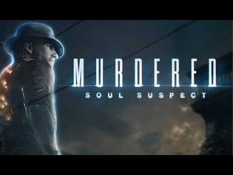 Видео: MURDERED SOUL SUSPECT часть 1