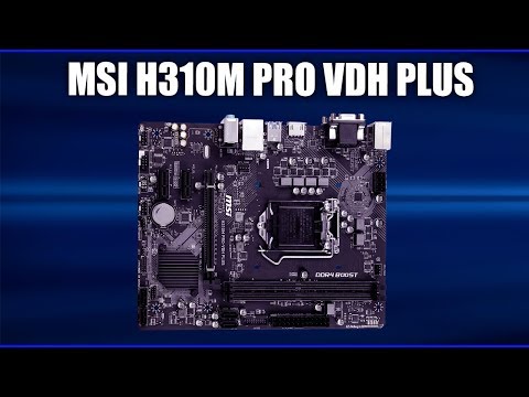 Видео: Материнская плата MSI H310M PRO-VDH PLUS