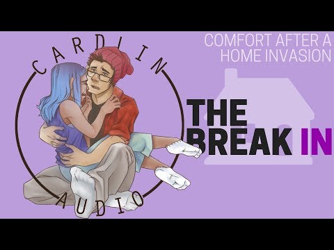 Видео: ASMR Voice: The Break in [M4F] [Утешение для тех, кто пережил вторжение в дом]