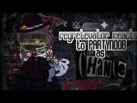 Видео: 📁 Regretevator реагирует на Party Noob как на Chance ❕┆ ! W.I.P 2.0 ¡┆¡read des! УСТАНОВИТЕ СКОРО...