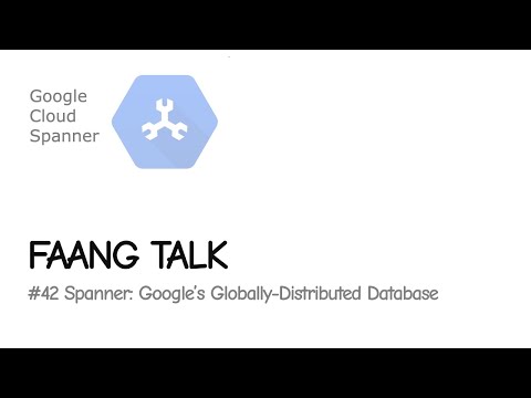 Видео: #FaangTalk 42 - Разбор Spanner: Google’s Globally-Distributed Database