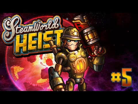 Видео: SteamWorld Heist - #Прохождение 5
