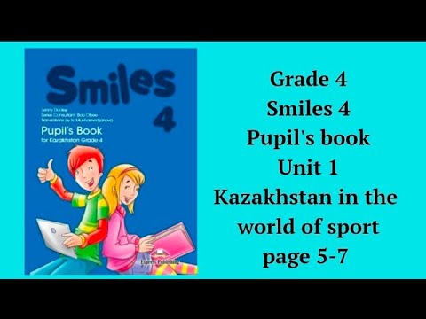 Видео: Ағылшын тілі 4 сынып, 5-7 бет, Smiles 4, Pupil's book, grade 4, unit 1.