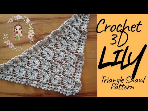 Видео: Вязаная крючком 3D-шаль с лилиями и треугольниками