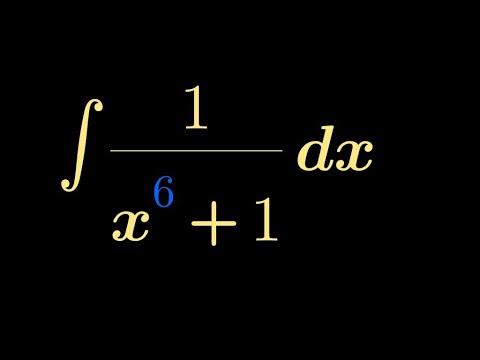 Видео: Огромный интеграл от 1/(x^6 + 1) dx | Хороший интеграл