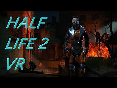 Видео: Half-Life 2 VR #3 Мы не ходим в Рейвенхолм