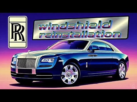 Видео: Rolls-Royce Windshield Reinstallation. Переустановка ветрового стекла на Rolls- Royce