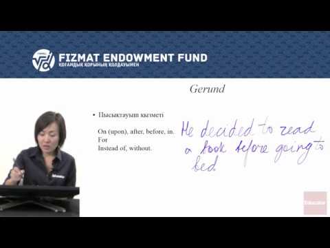 Видео: Ағылшын тілі - 09 - Gerunds - Infinitive - Participle