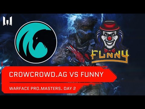 Видео: [Matches] Турнир Warface PRO.Masters. Day 2. CrowCrowd.AG vs Funny