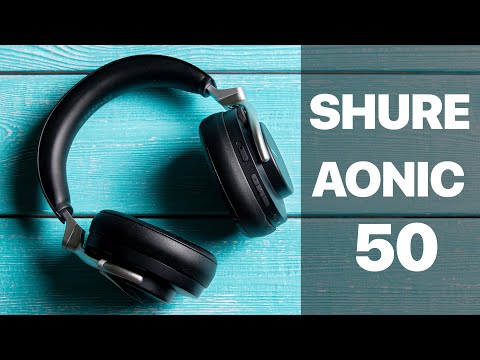 Видео: Shure Aonic 50 | ОДНИ ИЗ ЛУЧШИХ БЕСПРОВОДНЫХ ПОЛНОРАЗМЕРНЫХ НАУШНИКОВ