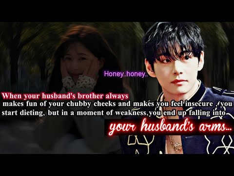 Видео: ||KTH||Когда брат твоего мужа постоянно смеётся над твоими пухлыми щёчками, поэтому ты начинаешь ...
