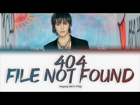 Видео: Taeyong – 404 File Not Found [ПЕРЕВОД НА РУССКИЙ/КИРИЛЛИЗАЦИЯ Color Coded Lyrics]