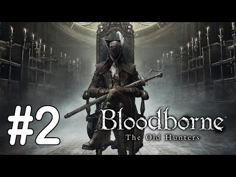 Видео: #2 Кошмар охотника 2 [Bloodborne: The Old Hunters]