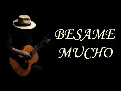 Видео: BESAME MUCHO - БЕСАМЕ МУЧО - переложение для гитары.