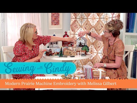 Видео: Машинная вышивка Modern Prairie Homestead с Мелиссой Гилберт