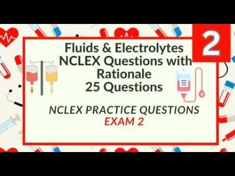 Видео: Вопросы NCLEX по жидкости и электролитам. Экзамен 2, 25 вопросов
