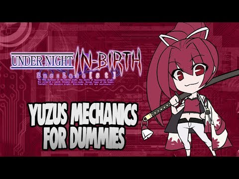 Видео: ОБЗОР ДЛЯ НАЧИНАЮЩИХ YUZURIHA MECHANICS | Under Night In Birth EXE: Обзор позднего ST
