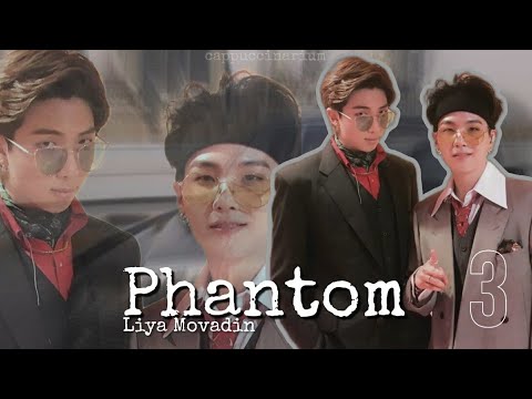 Видео: Phantom / Liya Movadin / 3 часть / озвучка фанфика / намги