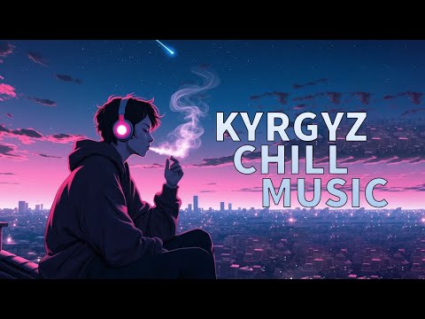 Видео: 1 Сааттык Кыргызча lo-fi ырлар жыйнагы