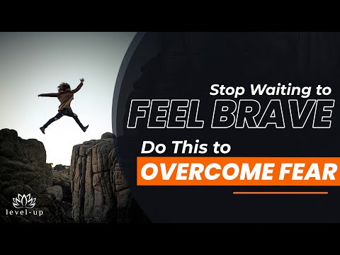 Видео: Перестаньте ждать, чтобы почувствовать себя смелым: сделайте это, чтобы мгновенно преодолеть страх!