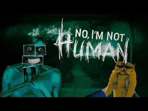 Видео: No, I'm Not Human - Психологический хоррор обзор | Ты Точно Не Человек?