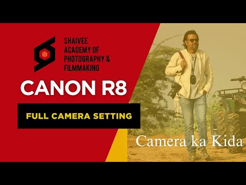 Видео: Настройки камеры Canon R8 на хинди, автор Дипак Вагела