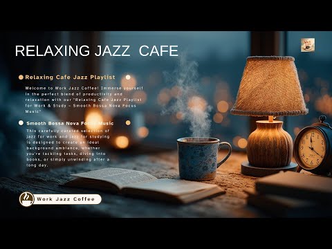 Видео: Relaxing Cafe Jazz Playlist for Work & Study ~ Нежная музыка босса-новы для концентрации