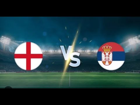 Видео: Англия - Сърбия ЛАЙВ