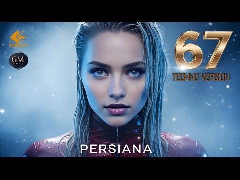 Видео: Persiana - 67 (Techno Version) / Персияна - 67 (Techno Version) I Official Audio 2025