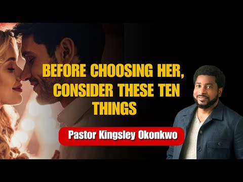 Видео: Прежде чем выбрать её в жёны, подумайте об этом || Пастор Кингсли Оконкво