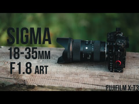 Видео: Sigma 18-35mm F1.8 Art. Большой "фото" обзор на Fujifilm X-T3