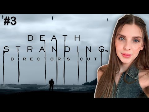 Видео: DEATH STRANDING Director's Сut Прохождение | DEATH STRANDING стрим XBOX | Часть 3